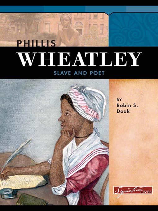 Title details for Phillis Wheatley by Robin S. Doak - Available